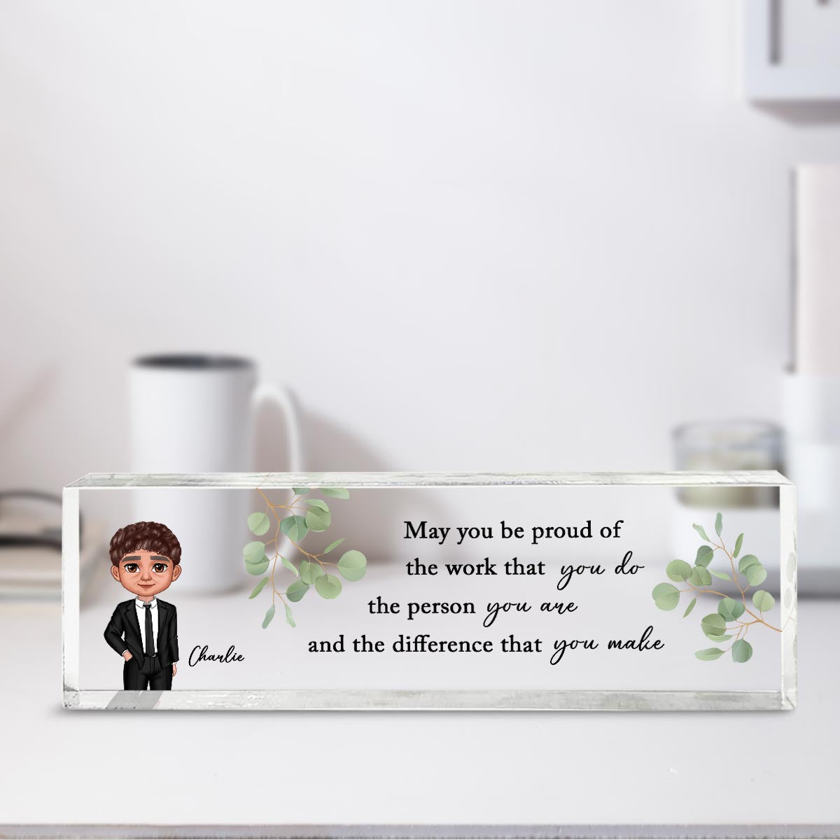 May You Be Proud Of The Work You Do - Personalized Acrylic Name Plate, A Thoughtful Gift for Mom