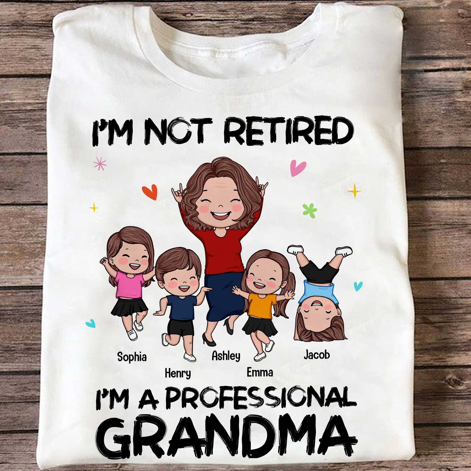 I'm Not Retired I'm A Professional Grandma Happy Grandma Grandkids Personalized Shirt