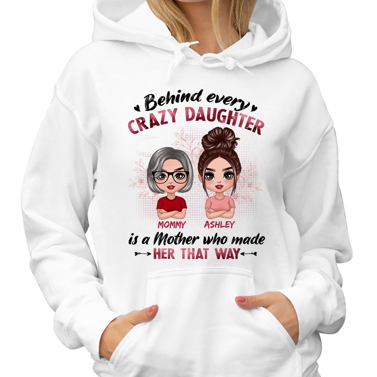 Behind Every Crazy Daughter Is A Mom Doll Women Personalized Shirt