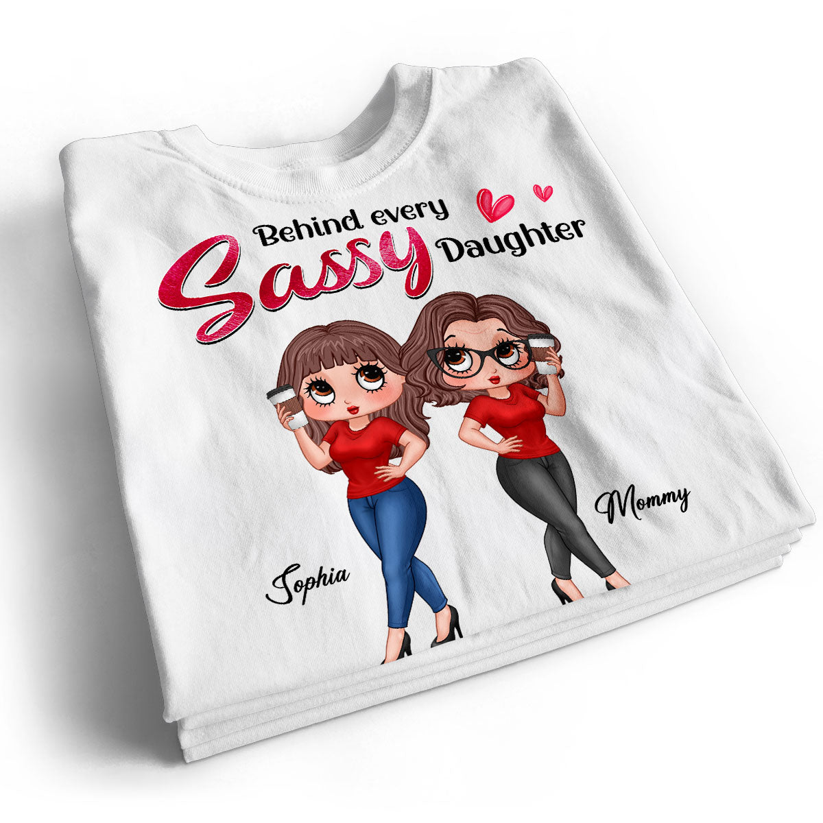 Behind Every Sassy Daughter Is Mom Personalized Shirt, Funny Mother‘s Day Gift For Mom