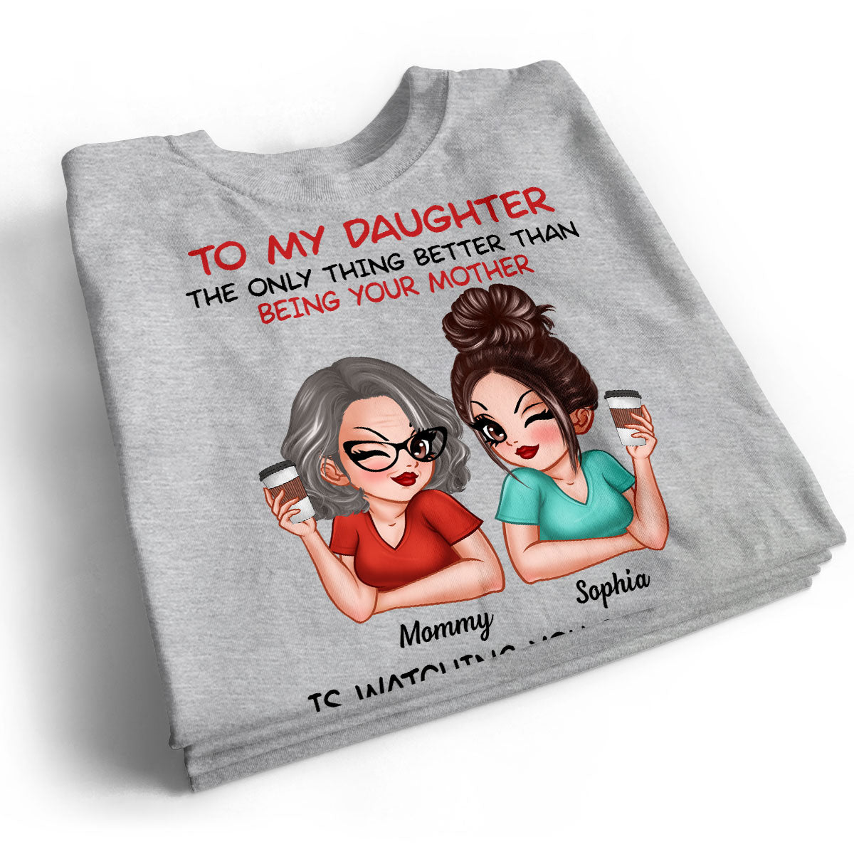 To My Daughter Happy Mother‘s Day Personalized Shirt