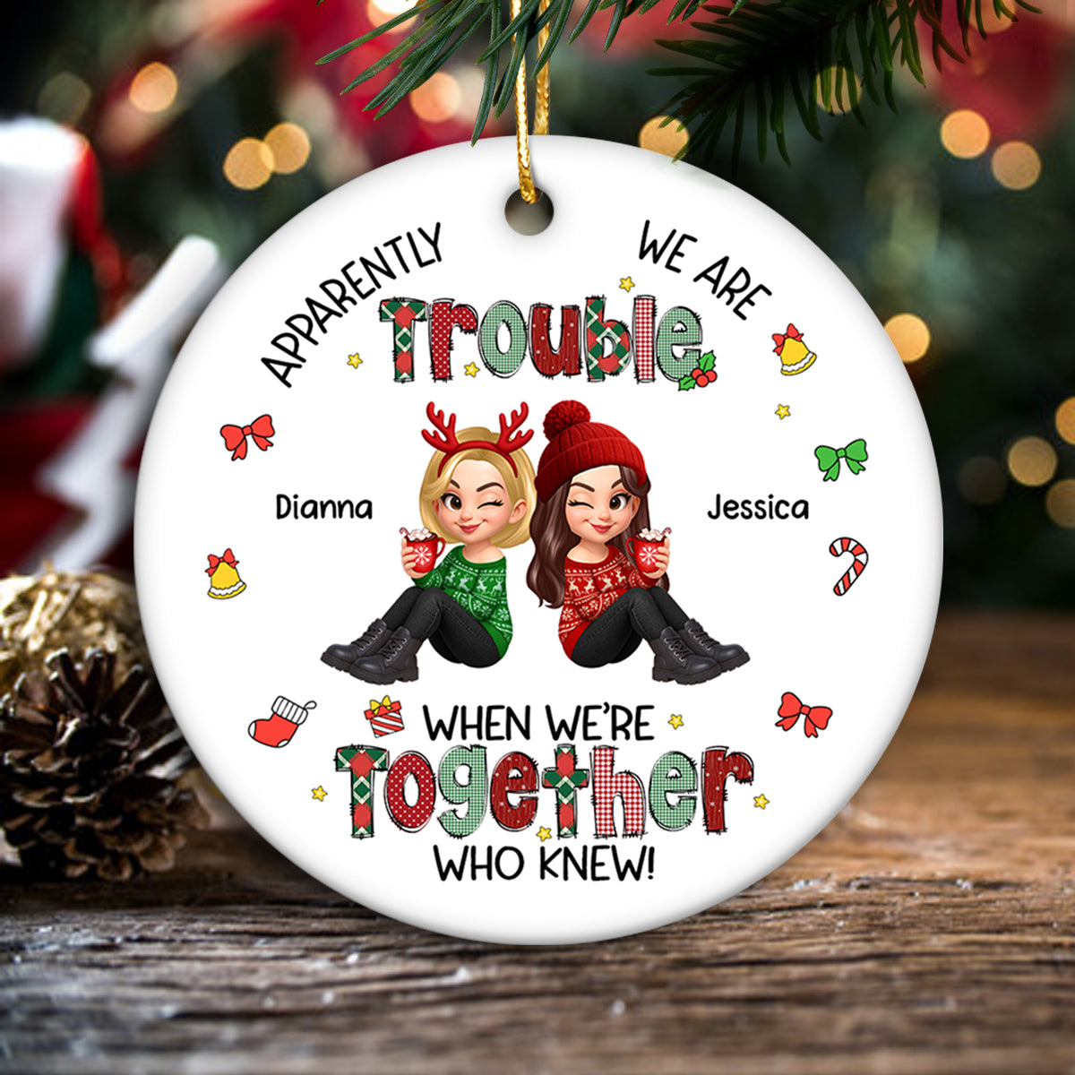 Christmas Besties Apparently We're Trouble When We're Together - Personalized Ceramic Ornament
