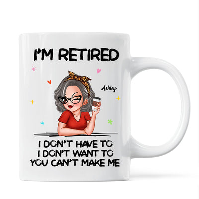 I‘m Retired You Can’t Make Me Personalized Mug, Funny 2025 Retirement Gift