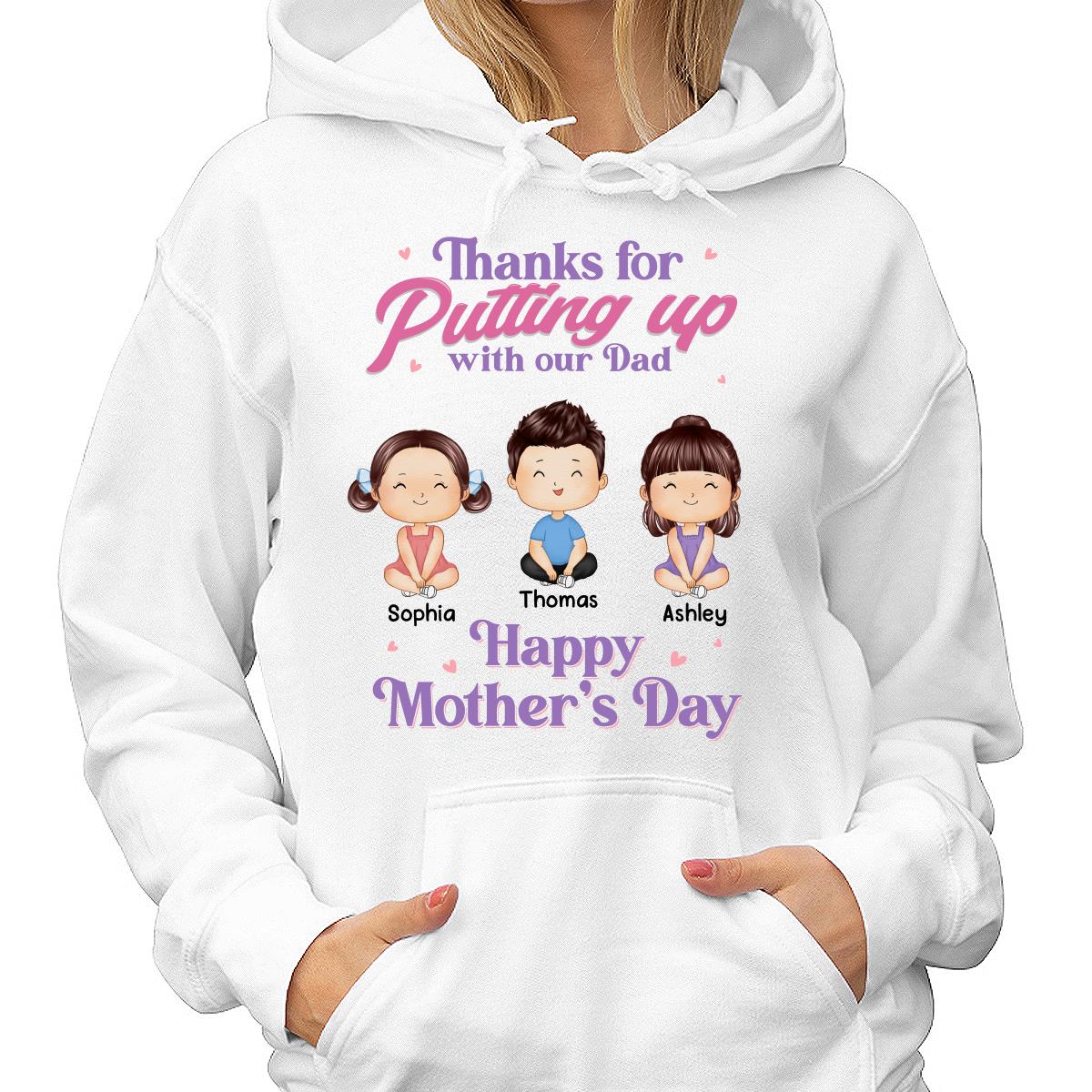 Doll Kids Sitting Watercolor Style Thanks For Putting Up With Dad Happy Mother‘s Day Personalized Shirt
