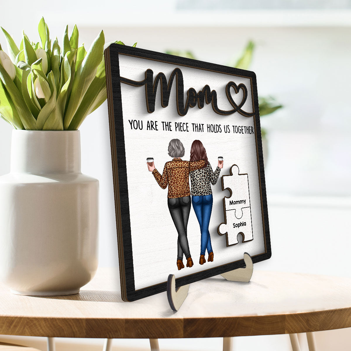 Mom You Are The Piece That Holds Us Together Personalized 2-Layer Wooden Plaque