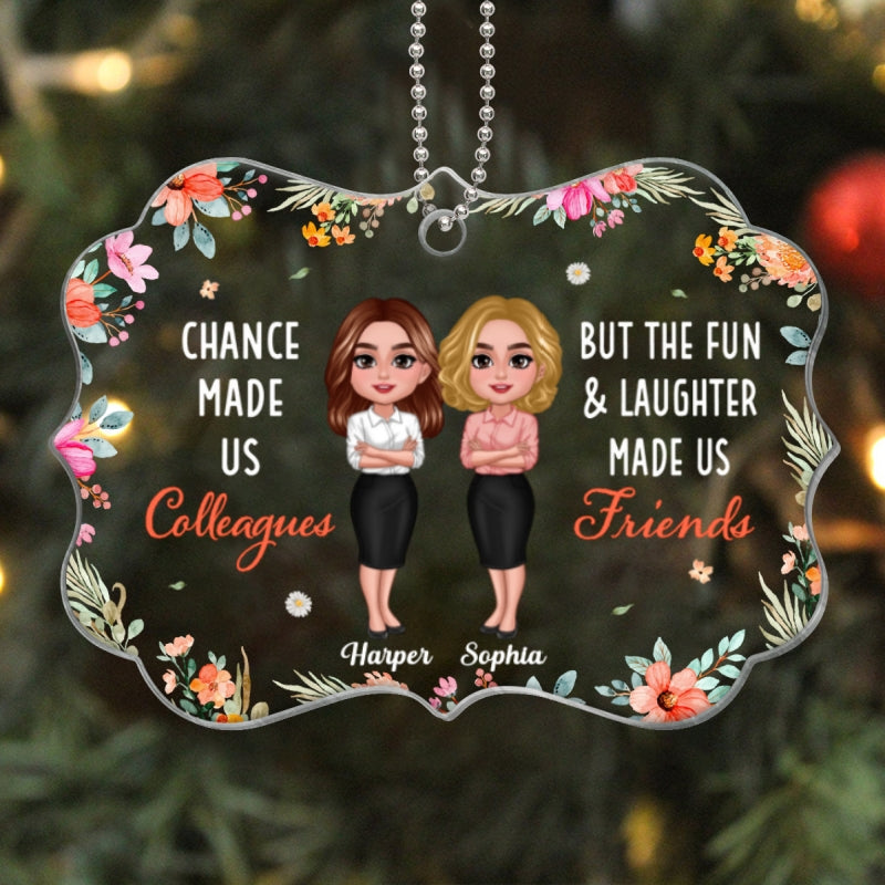 Chance Made Us Colleagues Personalized Acrylic Ornament, Christmas Gift For Colleagues, Coworkers, Nurses, Police