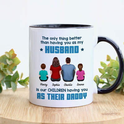 The Only Thing Better Than Having You As My Husband Personalized Mug, Gift For Dad