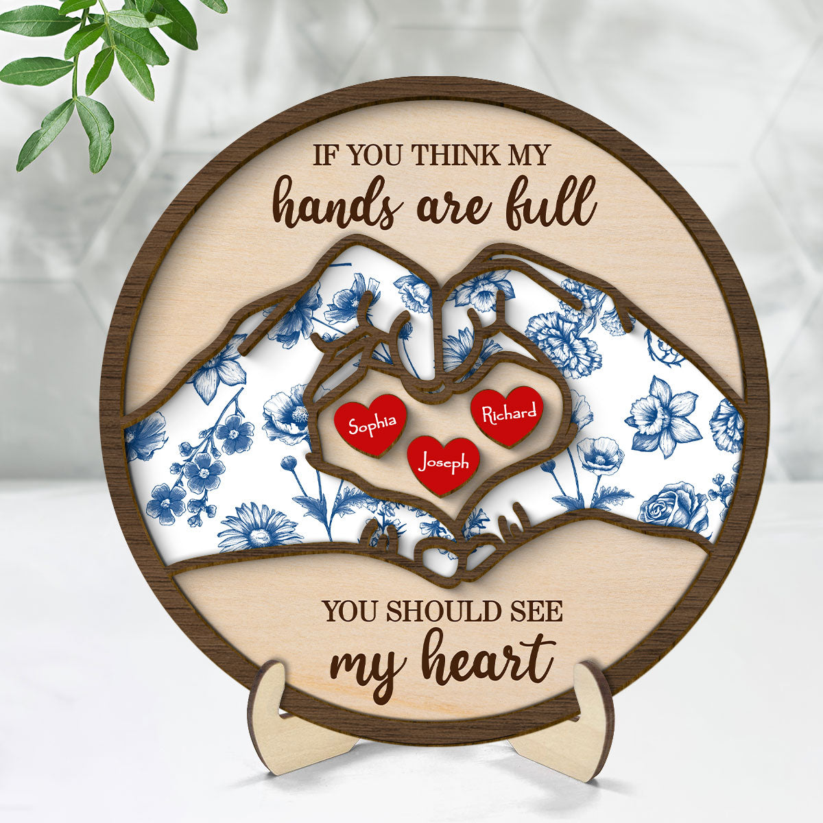 If You Think My Hands Are Full, You Should See My Heart Personalized 2-Layered Wooden Plaque, Chinoiserie Pattern, Birthday, Gift for Mom, Grandma