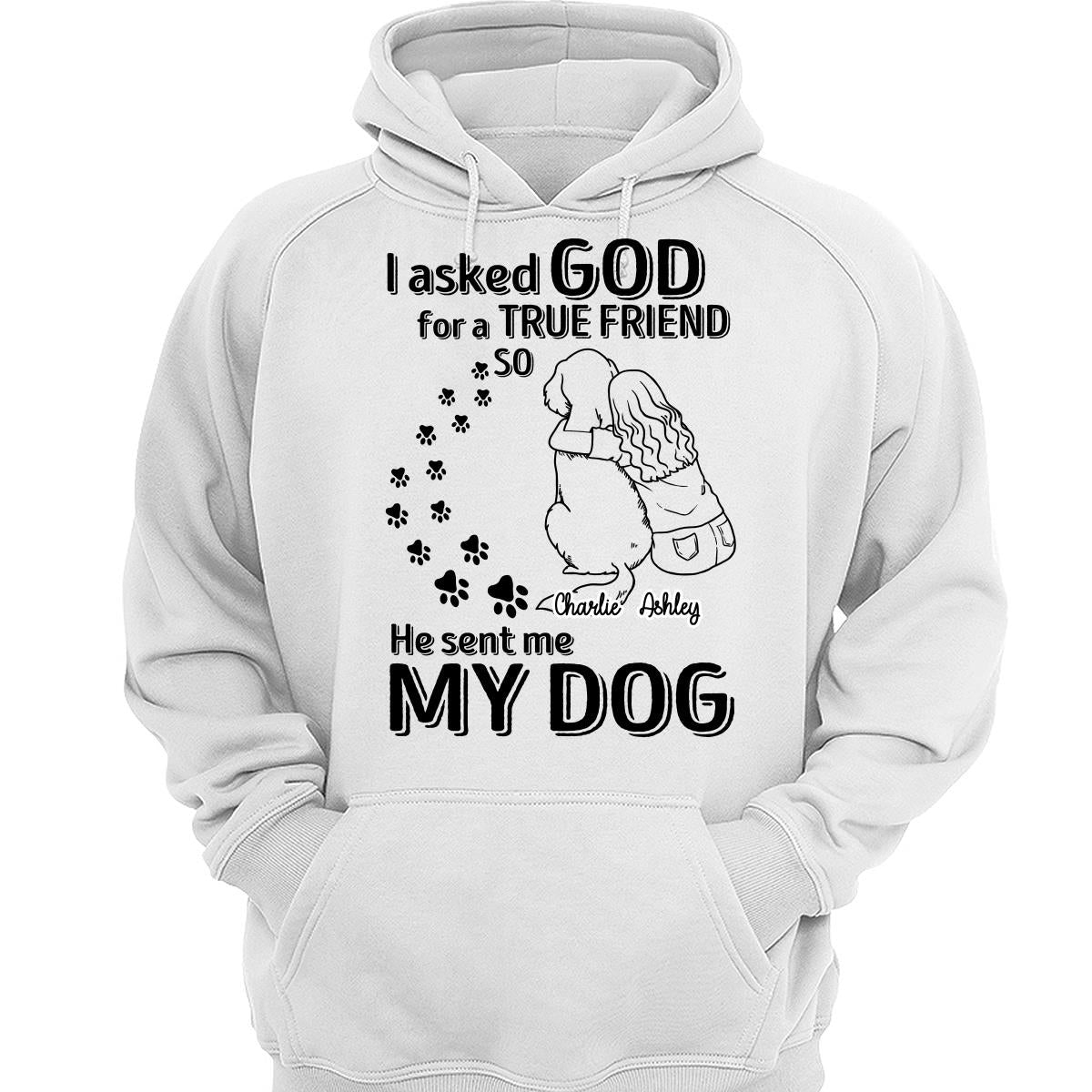 God Sent Me A True Friend Dog Mom Personalized Shirt