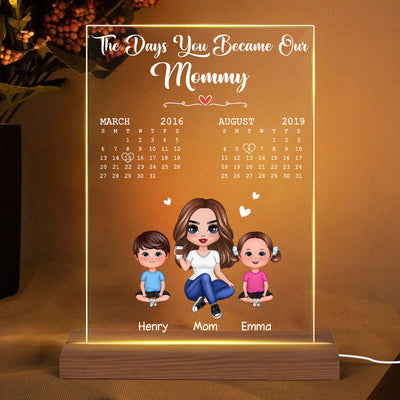 The Days You Became Our Mommy Doll Mom & Children Calendar Date Personalized Rectangle Acrylic Plaque With LED Night Light