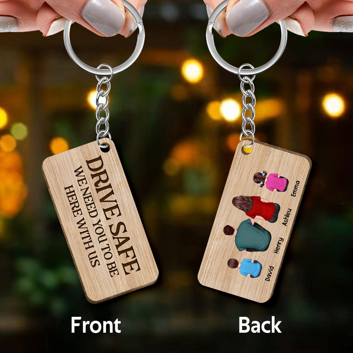 Drive Safe We Need You To Be Here Whole Family Couple Dad Mom Grandma Grandpa Kids Dogs Cats Personalized Wooden Keychain