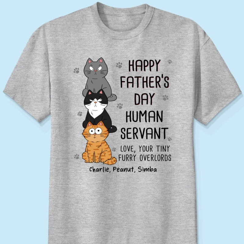 Happy Father‘s Day Human Servant Stacked Funny Cute Cats Funny Gift For Cat Lover Personalized Shirt