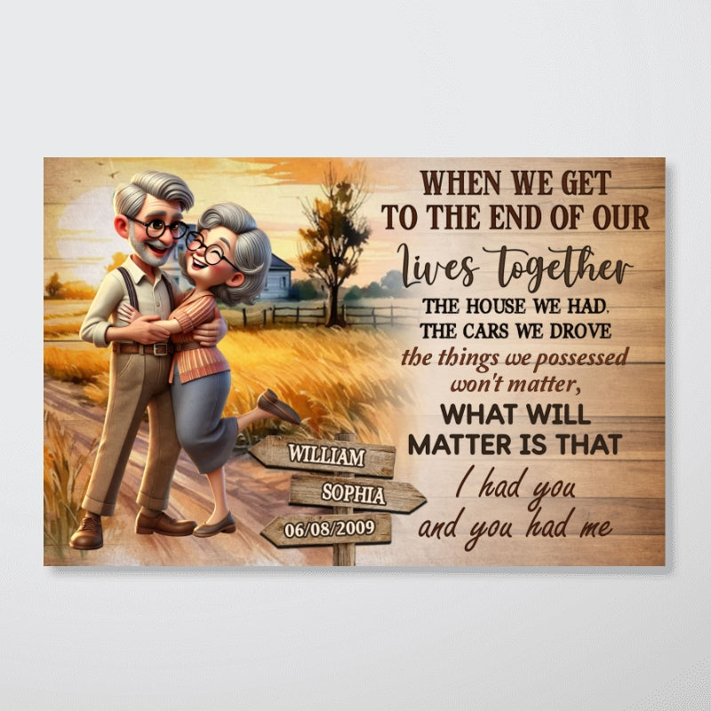 I Had You And You Had Me Happy Old Couple Personalized Poster, Gift For Him, For Her, Husband, Wife