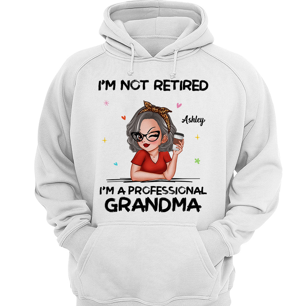 I‘m Not Retired I’m A Professional Grandma Personalized Shirt