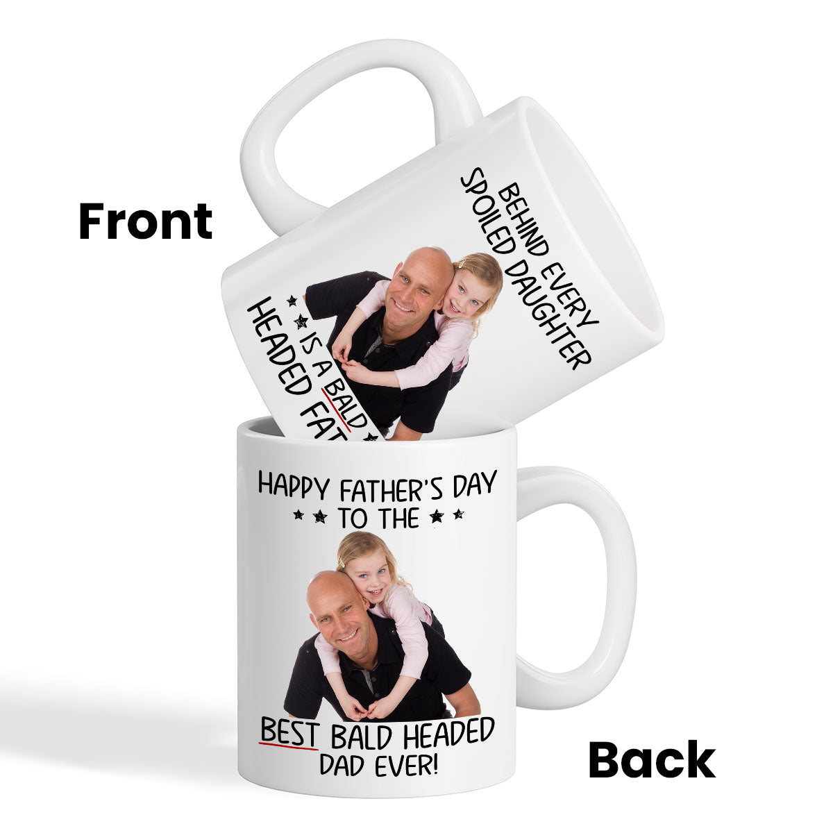 Behind Spoiled Daughter Is Bald Headed Father Photo Inserted Funny Father‘s Day Gift For Dad Personalized Mug