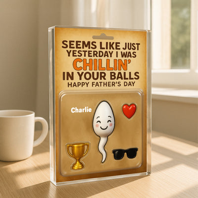 Seems Like We Were Chilling in your Balls Just Yesterday Dad, Customer Figure Personalized Acrylic Block Plaque,  Gift for Dad, Gift for Husband