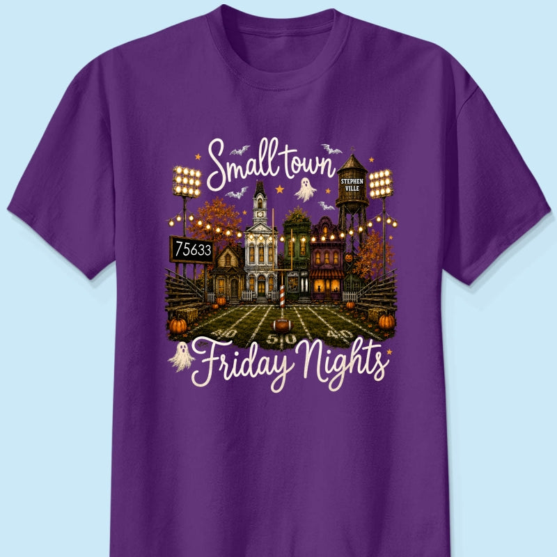 Fall Halloween Small Town Friday Nights - Personalized Shirt - Custom Town Name & Zip Code