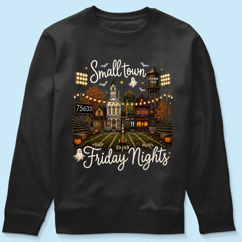 Fall Halloween Small Town Friday Nights - Personalized Shirt - Custom Town Name & Zip Code
