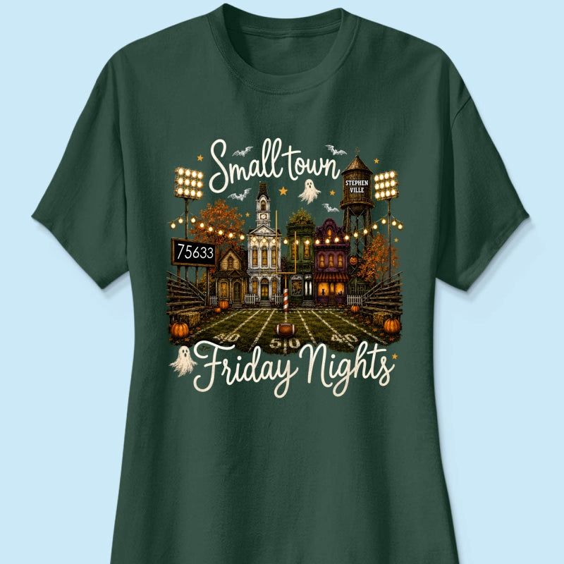 Fall Halloween Small Town Friday Nights - Personalized Shirt - Custom Town Name & Zip Code