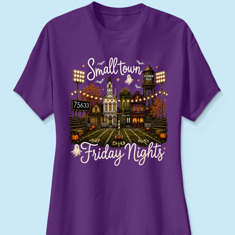 Fall Halloween Small Town Friday Nights - Personalized Shirt - Custom Town Name & Zip Code