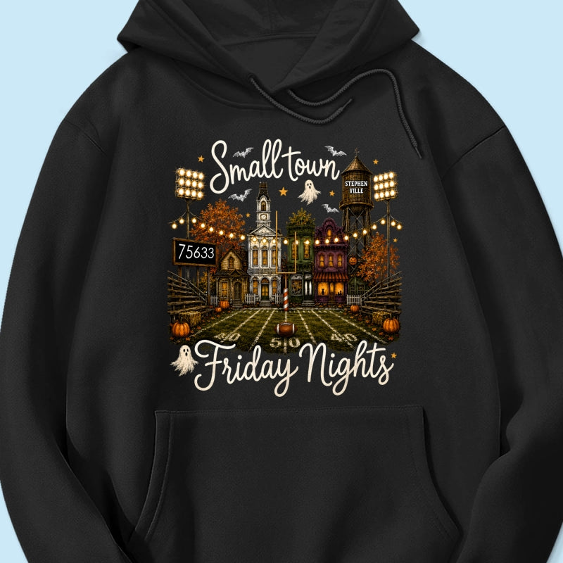 Fall Halloween Small Town Friday Nights - Personalized Shirt - Custom Town Name & Zip Code