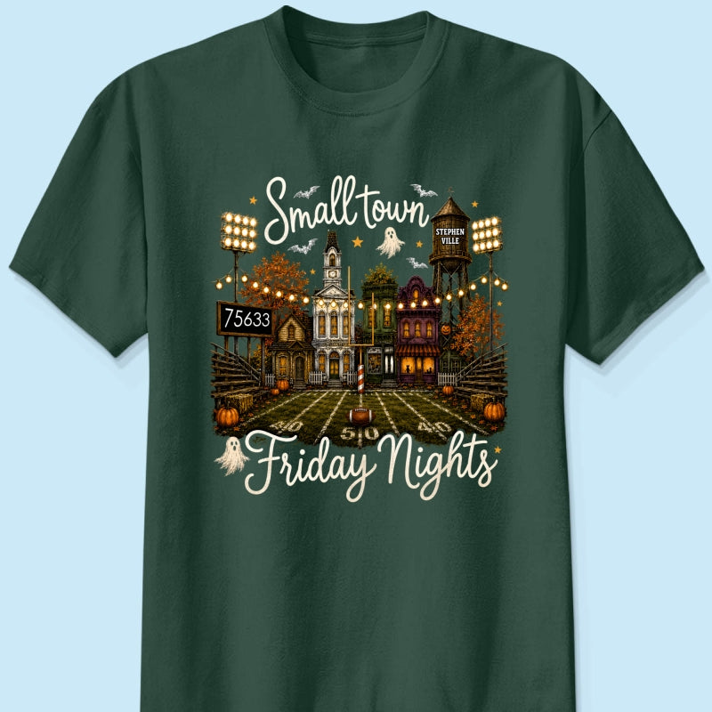 Fall Halloween Small Town Friday Nights - Personalized Shirt - Custom Town Name & Zip Code