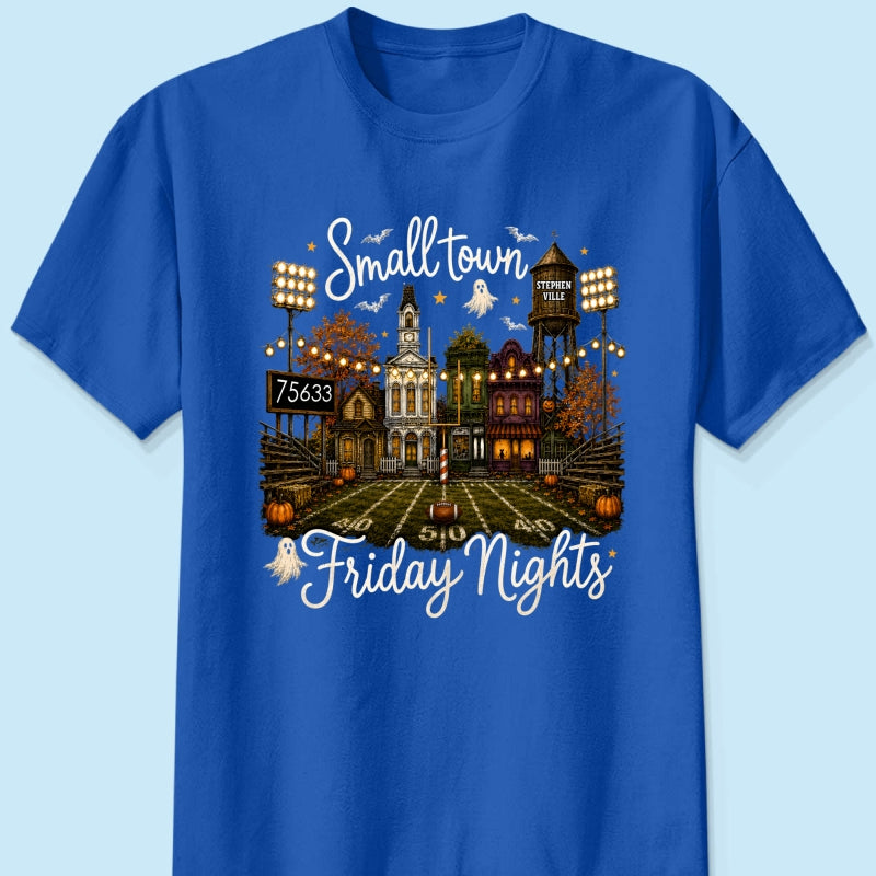 Fall Halloween Small Town Friday Nights - Personalized Shirt - Custom Town Name & Zip Code