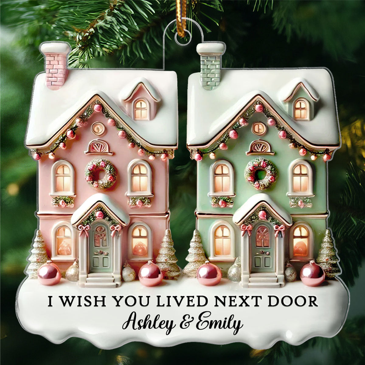 I Wish You Lived Next Door Personalized Acrylic Ornament, Christmas Gift For Best Friends