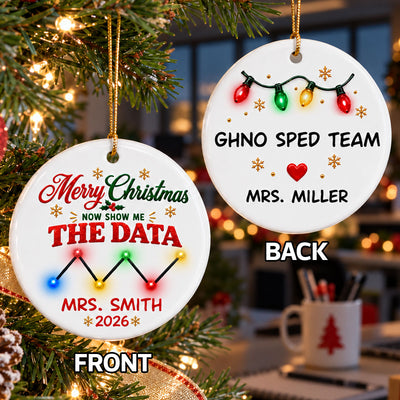 Merry Christmas Now Show Me The Data - Personalized Ceramic Ornament - Christmas Gift For Team, Coworkers, Friends