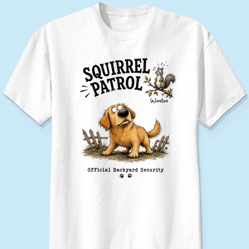 Squirrel Patrol Quirky Dog Portrait From Your Dog Photo - Personalized Shirt - Funny Gift For Dog Lover