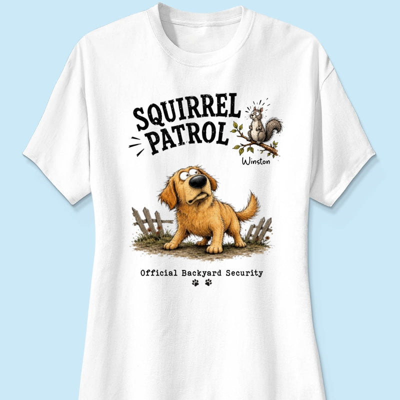 Squirrel Patrol Quirky Dog Portrait From Your Dog Photo - Personalized Shirt - Funny Gift For Dog Lover
