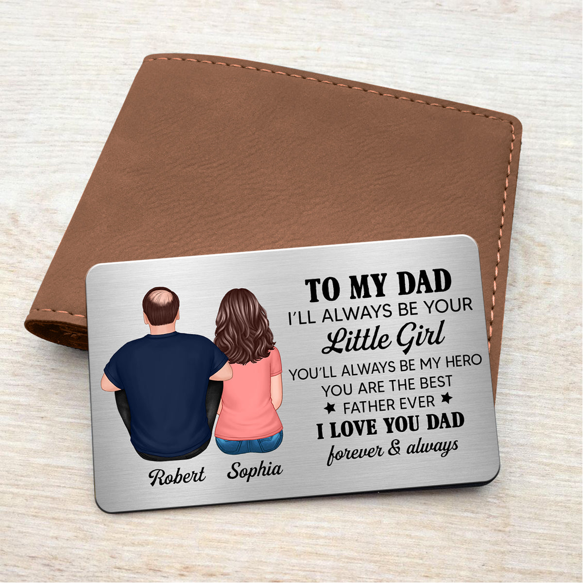 To My Dad I‘ll Always Be Your Little Girl Personalized Metal Wallet Card