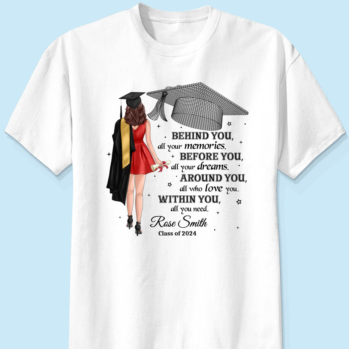 Behind You All Your Memories Graduation Gift Personalized Shirt