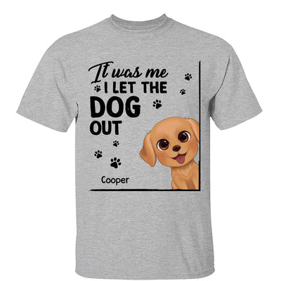 Peeking Watercolor Cute Dogs It Was Me I Let The Dogs Out Personalized Shirt