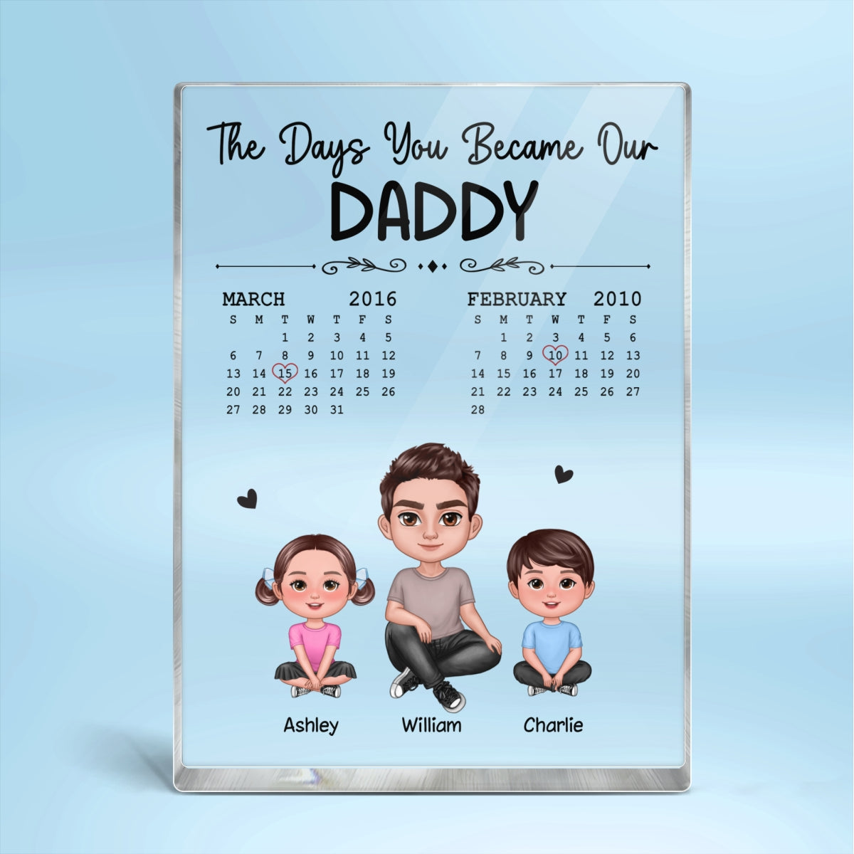 The Days You Became Our Dad Doll Sitting Man & Kids Calendar Personalized Vertical Rectangle Acrylic Block Plaque