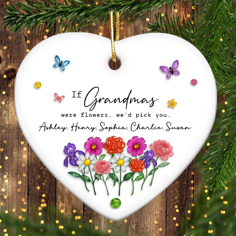 If Grandmas Were Flowers, I'd Pick You Custom Birth Month Flower - Personalized Ceramic Ornament - Heartfelt & Thoughtful Christmas Gift for Grandma