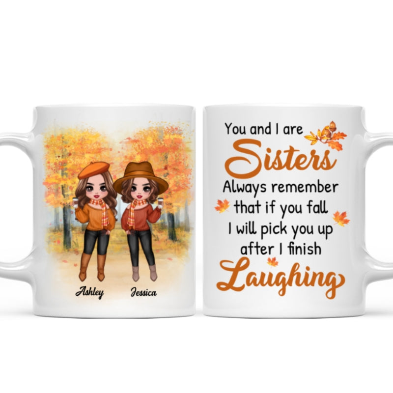 You And I Are Sisters Fall Season Doll Besties Standing Personalized Mug (11oz)