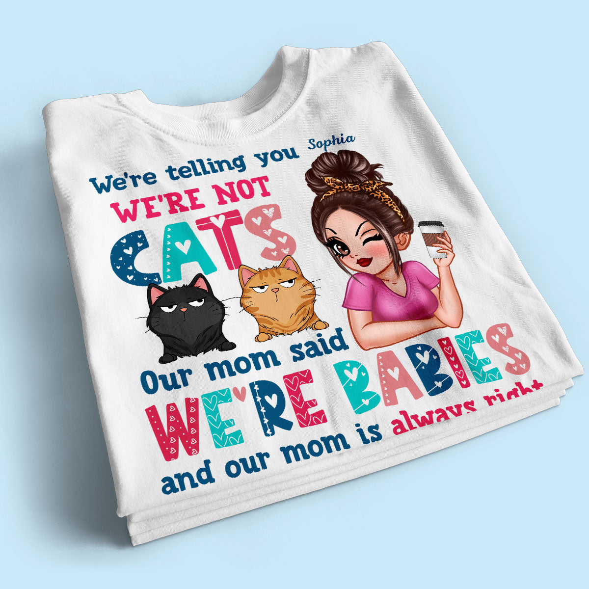 Telling You Not A Cat Sassy Woman & Funny Cat Personalized Shirt