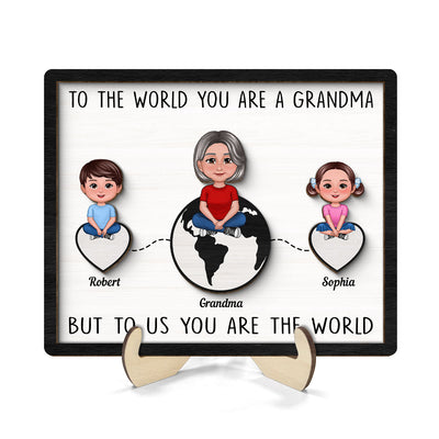 Grandma Mom You're The World Personalized 2-layer Wooden Plaque, Gift For Mom, For Grandma