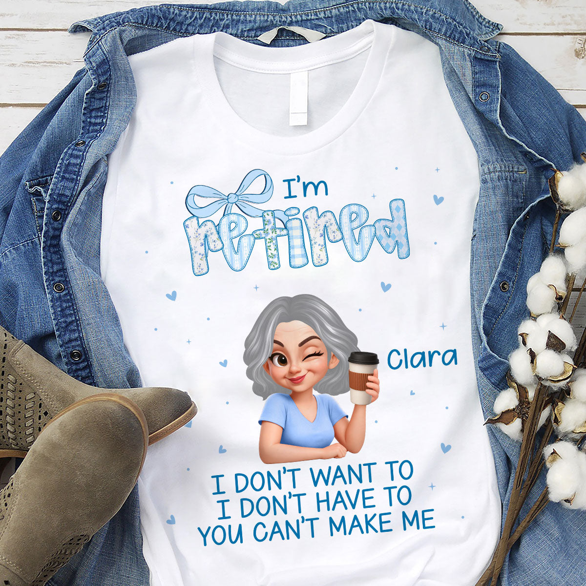 Coquette I'm Retired You Can't Make Me - Personalized Shirt - Retirement Gift