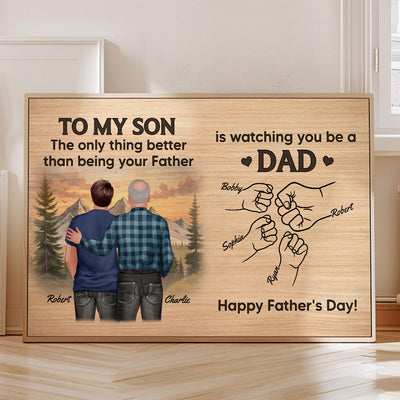 From Dad To Son Watching You Be A Dad Personalized Poster, Gift For Son