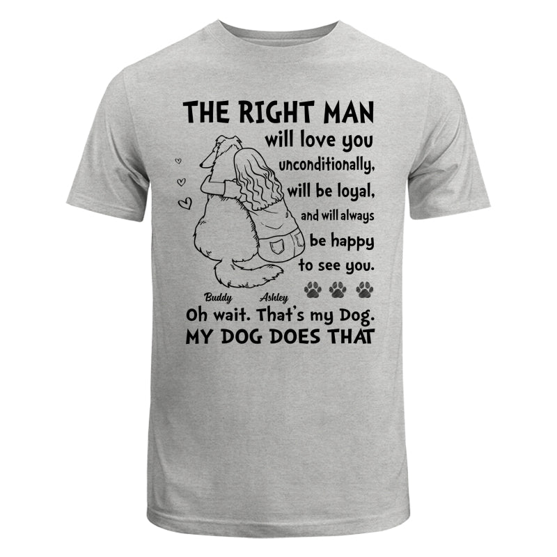 The Right Man Will Love You Unconditionally Dog Mom Personalized Shirt