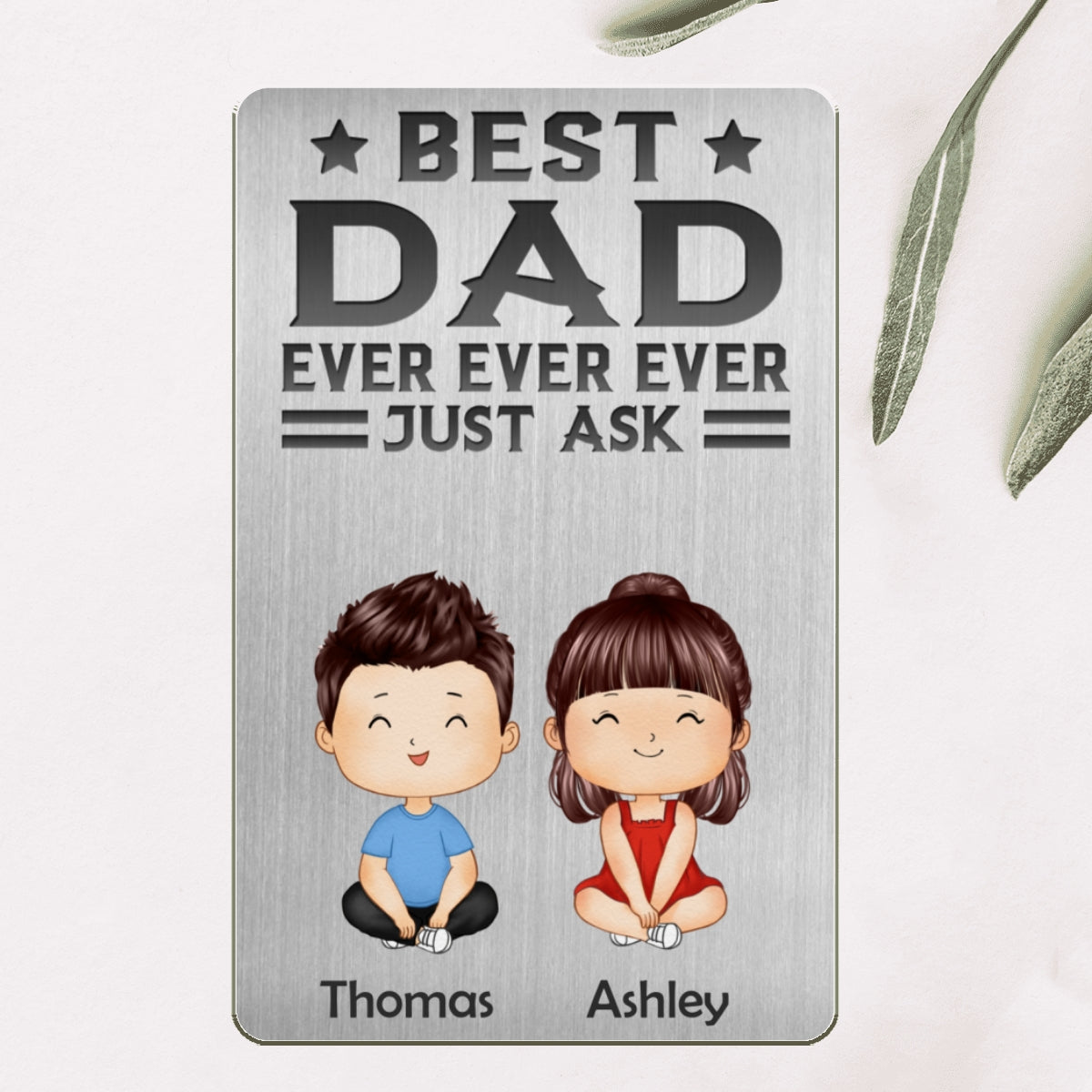 Best Dad Ever Ever Ever Just Ask Doll Kids Sitting Watercolor Style Dogs Cats Personalized Metal Wallet Card