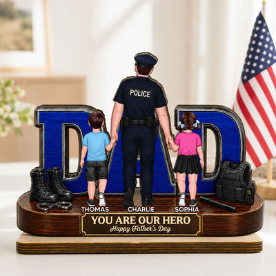 Proud American Police Dad You Are Our Hero - Personalized 2-Layered Wooden Plaque - Father's Day Gift For Dad