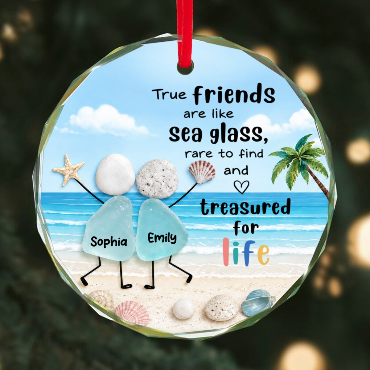 True Friends Are Like Sea Glass 2D Flat Printed - Personalized Glass Ornament - Friendship Keepsake For Besties