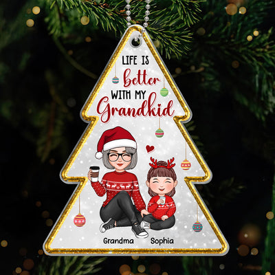 Life Is Better With My Grandkid Christmas Tree Shaped Personalized Acrylic Ornament