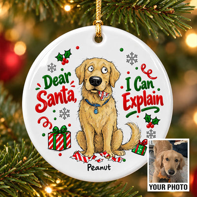 Santa I Can Explain Funny Guilty Dog Portrait From Your Dog Photo - Personalized Ceramic Ornament - Funny Christmas Tree Decor For Dog Lovers