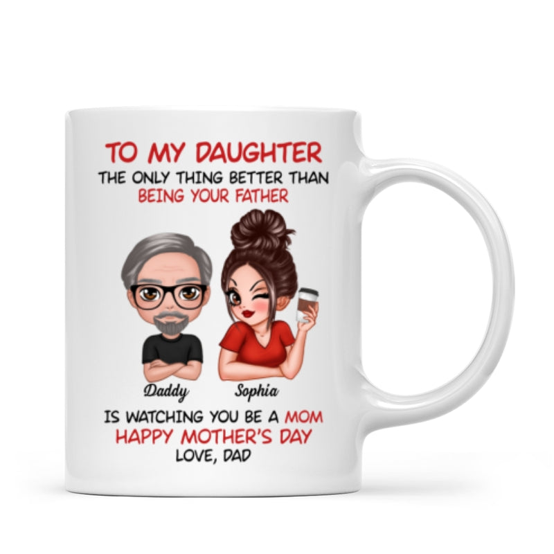 To My Daughter From Dad Happy Mother‘s Day Personalized Mug