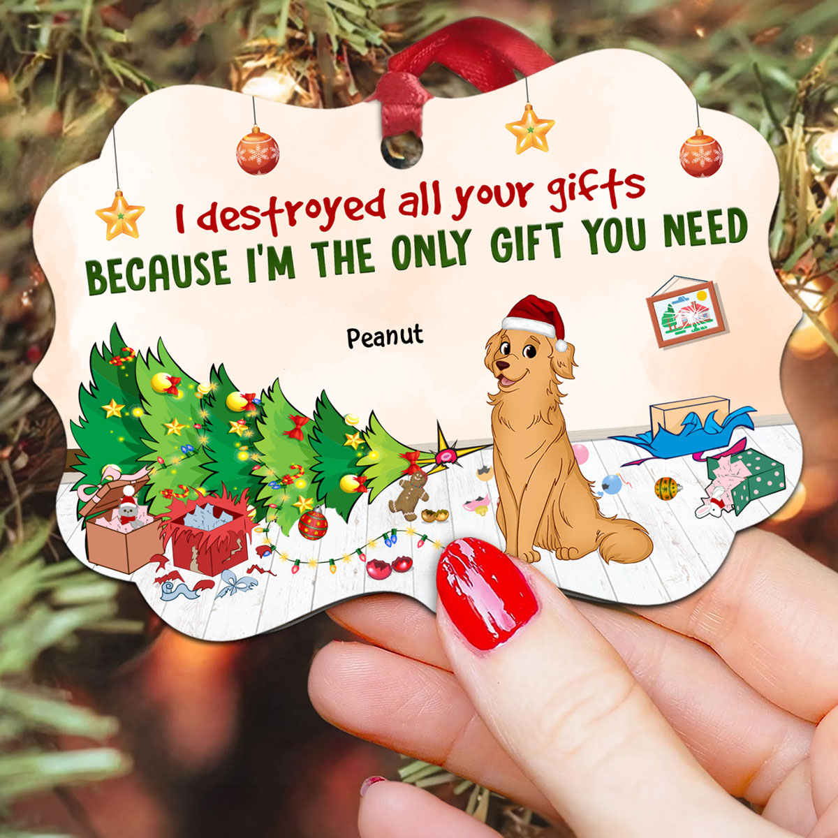 Destroyed Christmas Gift Cause I‘m The Gift Funny Dog Lovers Personalized Christmas Ornament