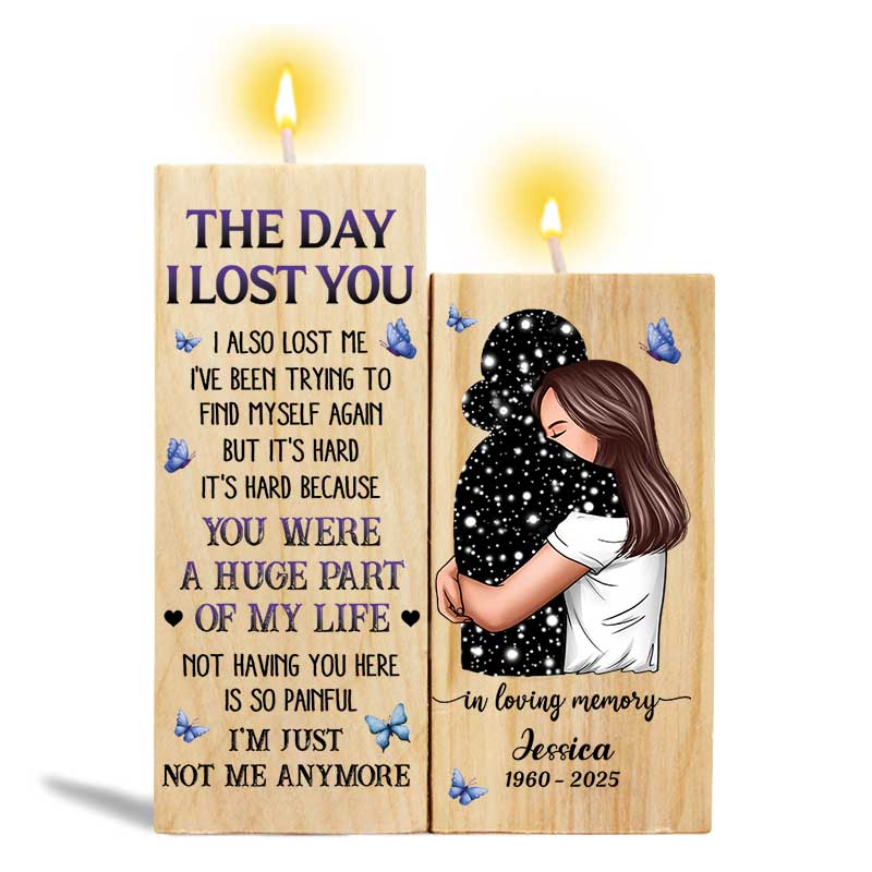 The Day I Lost You I Also Lost Me Woman Hugging Lost Loved One Memorial Keepsake Personalized Candle Holder